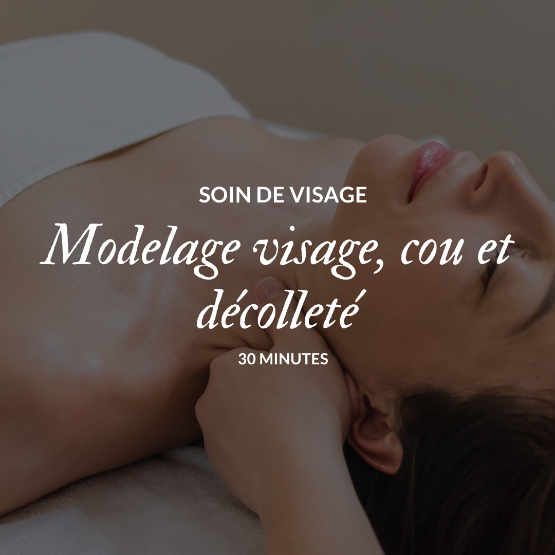 Modelage visage, cou et décolleté | 30 minutes