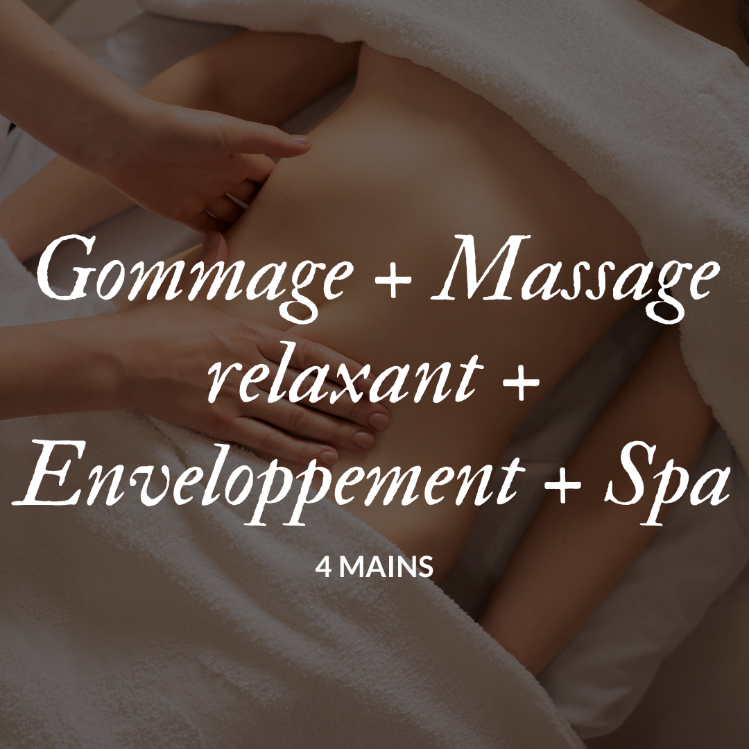 Gommage + Modelage relaxant + Enveloppement + Spa | 4 mains | 2 heures et 30 minutes