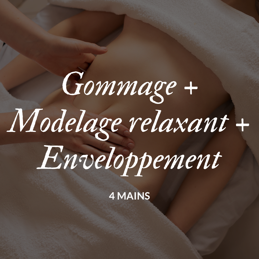 Gommage + Modelage relaxant + Enveloppement | 4 mains | 2 heures