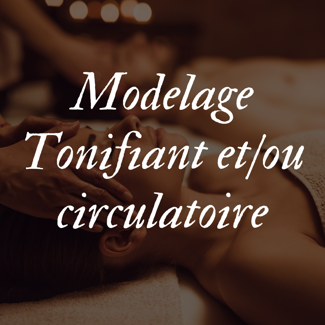 Modelage Tonifiant et/ou circulatoire | 1 heure