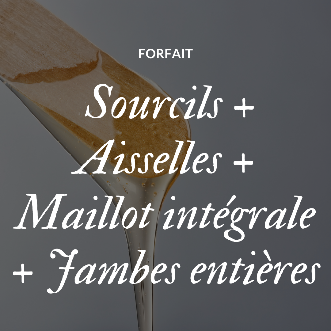 Forfait: Sourcils + Aisselles + Maillot intégrale + Jambes entières